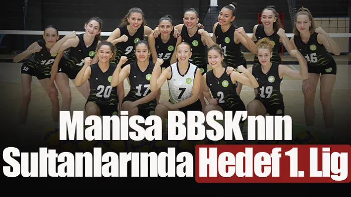 Manisa BBSK'nın Sultanlarında Hedef 1. Lig