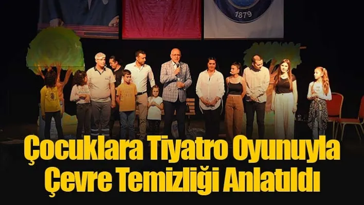 Manisa'da Çocuklara Tiyatro Oyunuyla Çevre Temizliği Anlatıldı