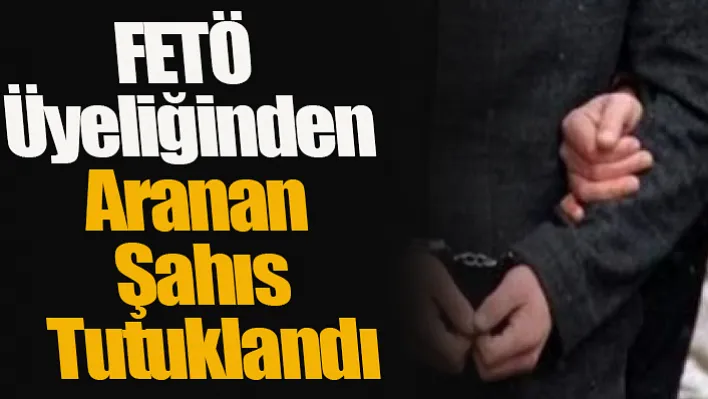 Manisa'da FETÖ Üyeliğinden Aranan Şahıs Tutuklandı