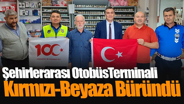 Manisa'da Şehirlerarası Otobüs Terminali Kırmızı-Beyaza Büründü