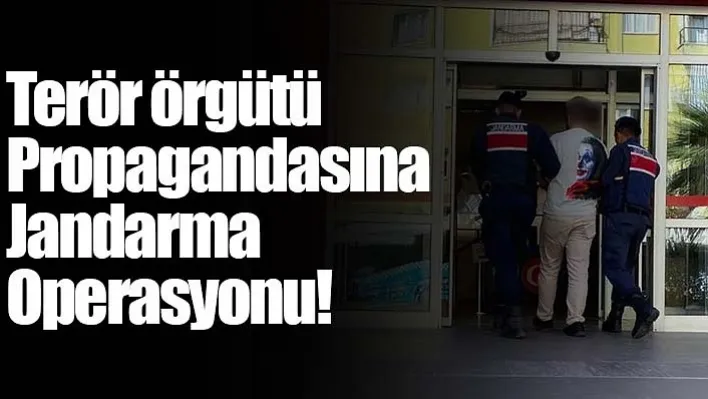 Manisa'da Terör örgütü propagandasına jandarma operasyonu