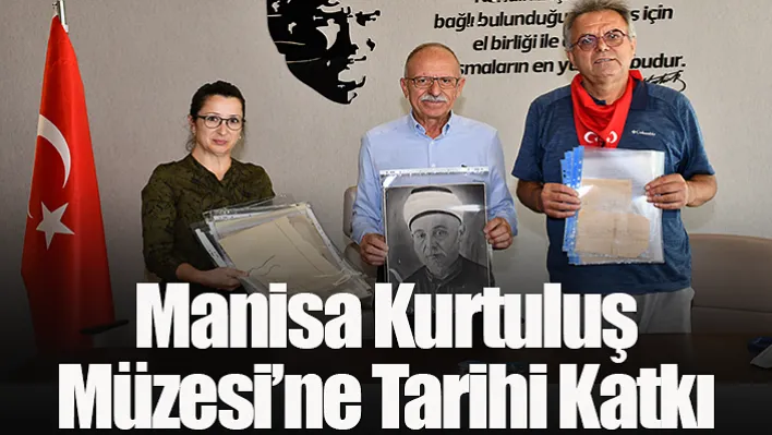 Manisa Kurtuluş Müzesi'ne Tarihi Katkı