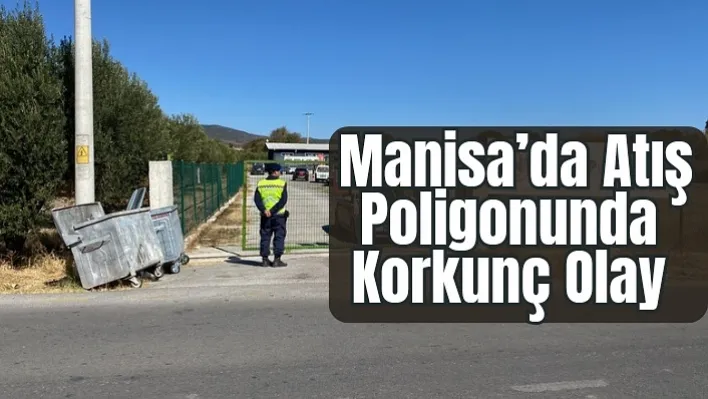 Manisa'da Atış Poligonunda Korkunç Olay: Kendini Başından Vurdu!