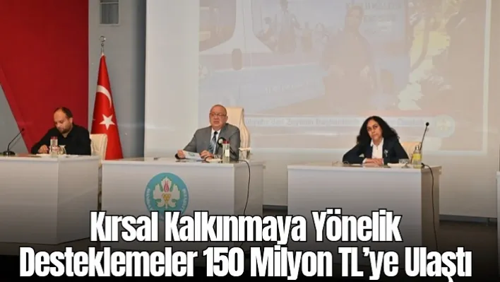 Manisa'da Kırsal Kalkınmaya Yönelik Desteklemeler 150 Milyon TL'ye Ulaştı