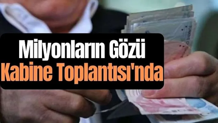 Milyonların Gözü Kabine Toplantısı'nda