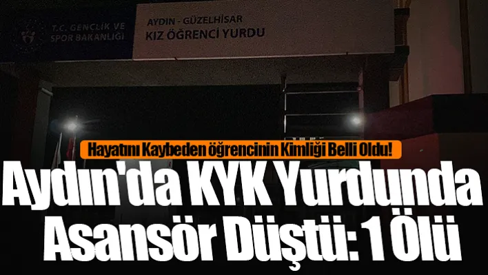 Öğrenci yurdunda kaza: Ölen öğrencinin kimliği belli oldu