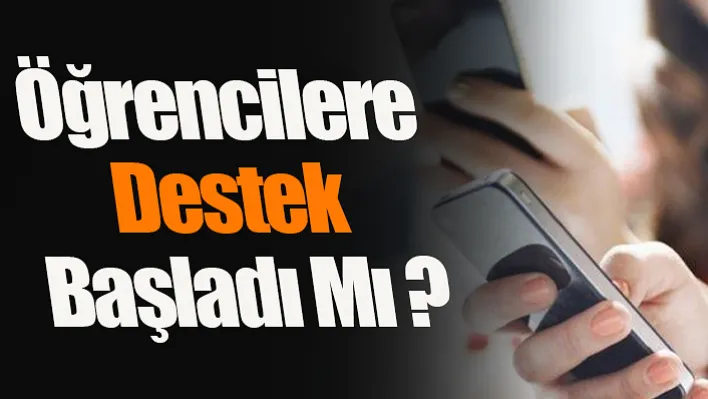 Öğrencilere Destek Başladı Mı ?