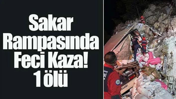 Sakar Rampasında Feci Kaza: 1 Kişi Hayatını Kaybetti!