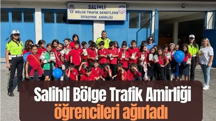 Salihli Bölge Trafik Amirliği öğrencileri ağırladı