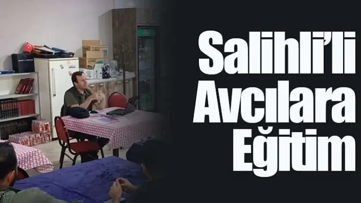 Salihli'li Avcılara Eğitim