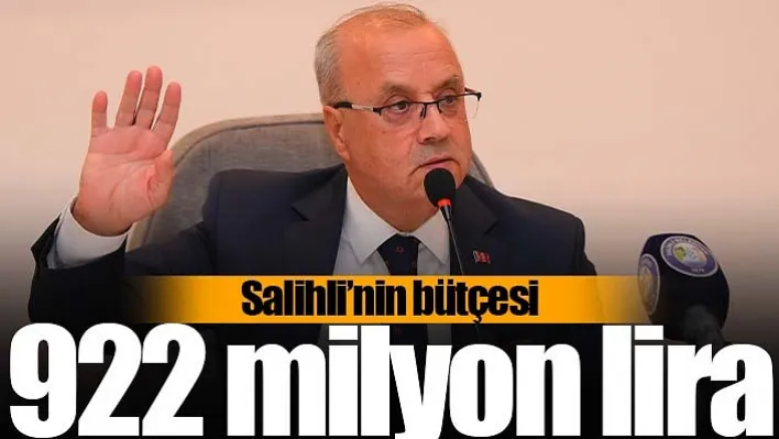 Salihli'nin bütçesi 922 milyon lira