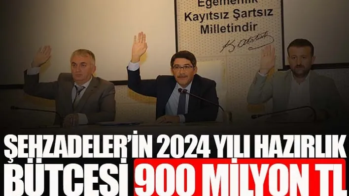 Şehzadeler'in 2024 Yılı Hazırlık Bütçesi 900 Milyon TL