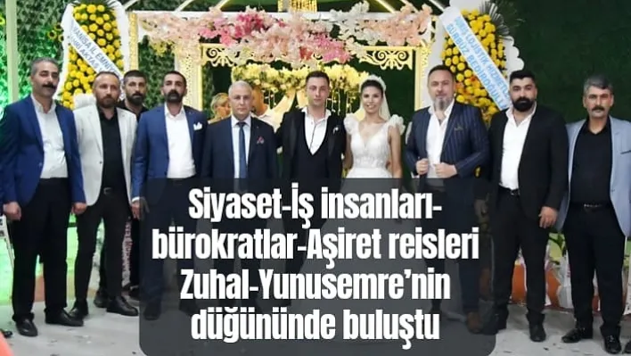 Siyaset-İş insanları-bürokratlar-Aşiret reisleri Zuhal-Yunusemre'nin düğününde buluştu