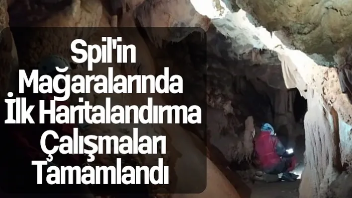 Spil'in Mağaralarında İlk Haritalandırma Çalışmaları Tamamlandı