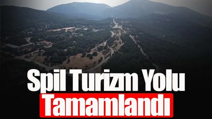 Spil Turizm Yolu tamamlandı