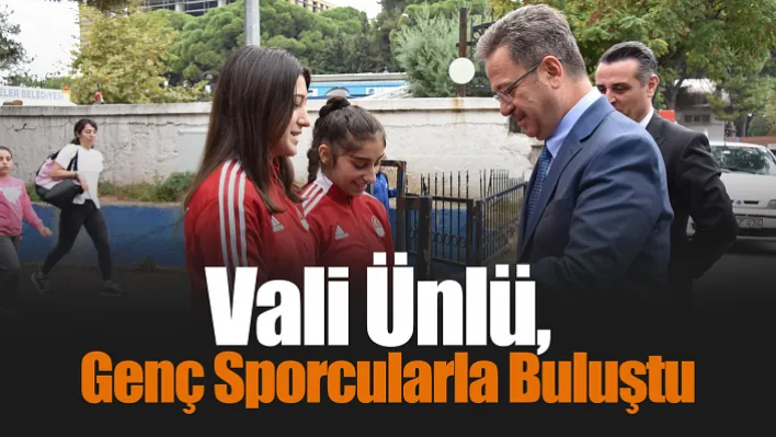 Vali Ünlü, Sporcularla Bir Araya Geldi