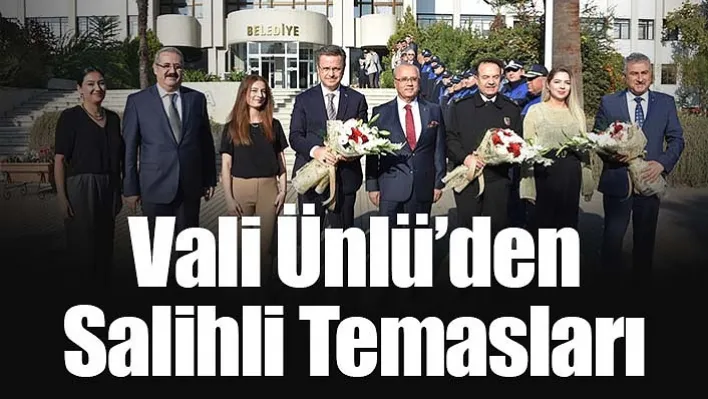 Vali Ünlü'den Salihli Temasları