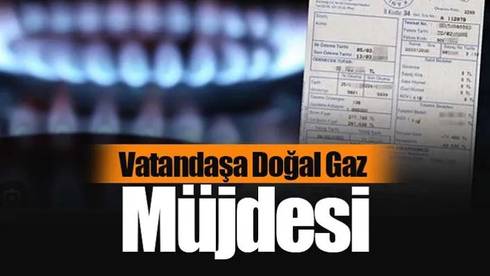 Vatandaşa Doğal Gaz Müjdesi