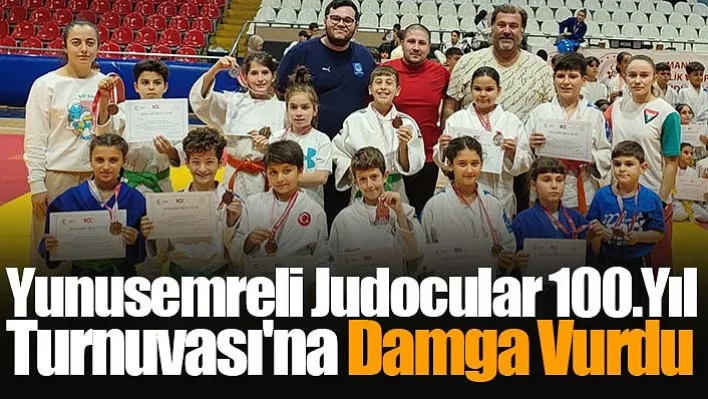 Yunusemreli Judocular 100.Yıl Turnuvası'na Damga Vurdu