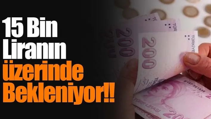 15 Bin Liranın üzerinde Bekleniyor!!