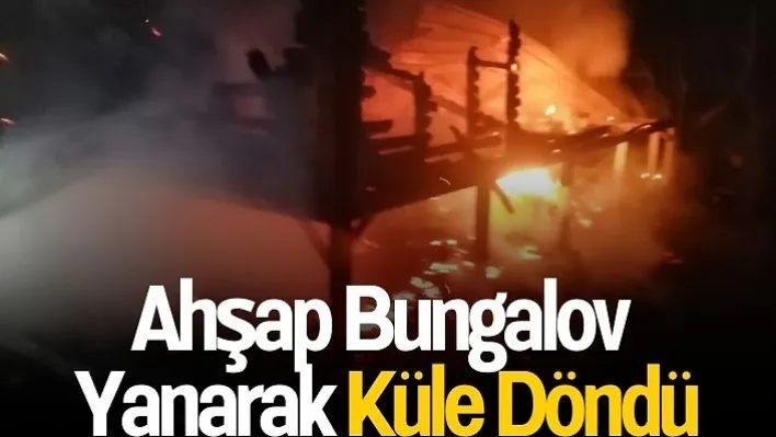 Ahşap Bungalov Yanarak Küle Döndü