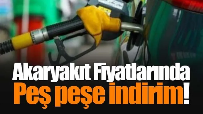 Akaryakıt fiyatlarında peş peşe indirim!