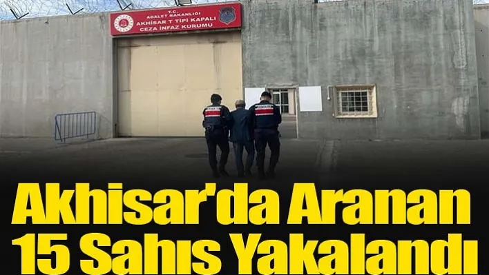 Akhisar'da çeşitli suçlardan aranan 15 kişi jandarma ekipleri tarafından yakalandı