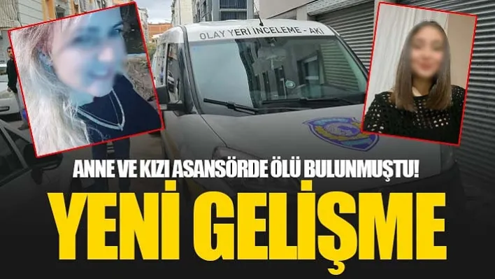 Anne Ve Kızı Asansörde Ölü Bulunmuştu! Yeni Gelişme