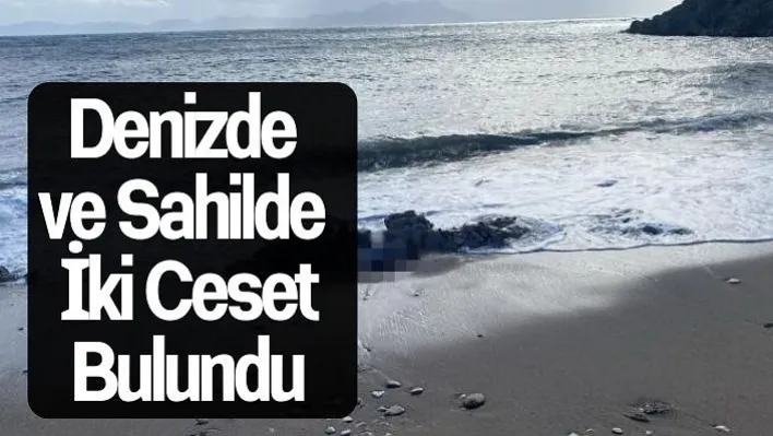 Bodrum'da denizde ve sahilde iki ceset bulundu