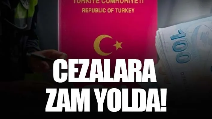 Cezalara Zam Yolda!