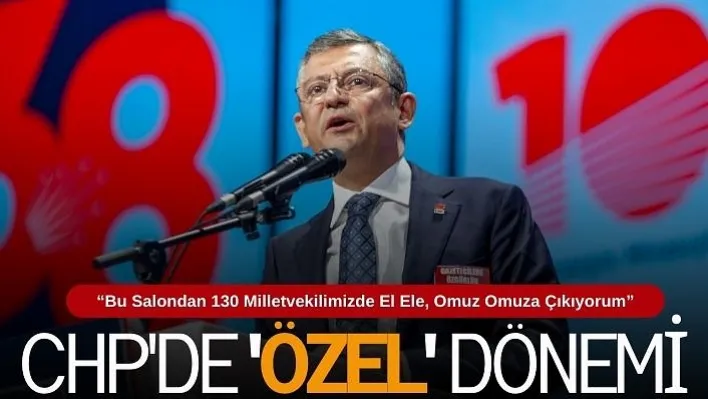 CHP'de 'Özel' Dönemi