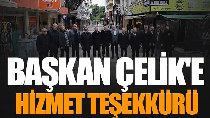 Çimentepe Caddesi esnaflarından Başkan Çelik'e hizmet teşekkürü