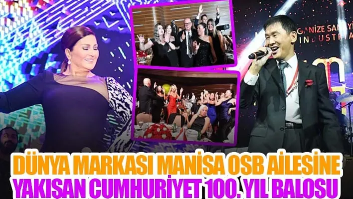 Dünya Markası Manisa OSB Ailesine Yakışan Cumhuriyet 100. Yıl Balosu