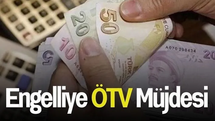 Engelliye ÖTV Müjdesi