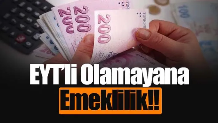 EYT'li Olamayana Emeklilik!!