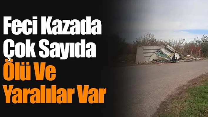 Feci Kazada Çok Sayıda Ölü Ve Yaralılar Var