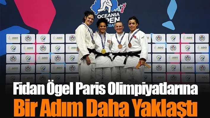 Fidan Ögel Paris Olimpiyatlarına bir adım daha yaklaştı