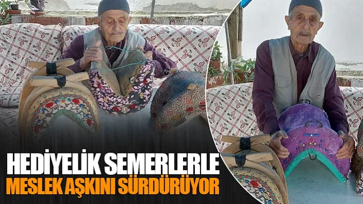 Hediyelik Semerlerle Meslek Aşkını Sürdürüyor