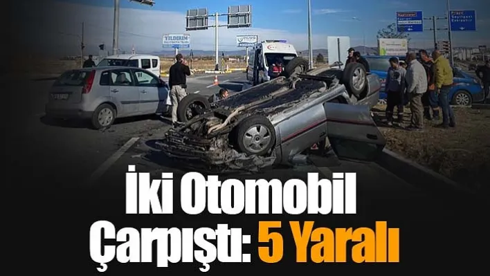 İki Otomobil Çarpıştı: 5 Yaralı