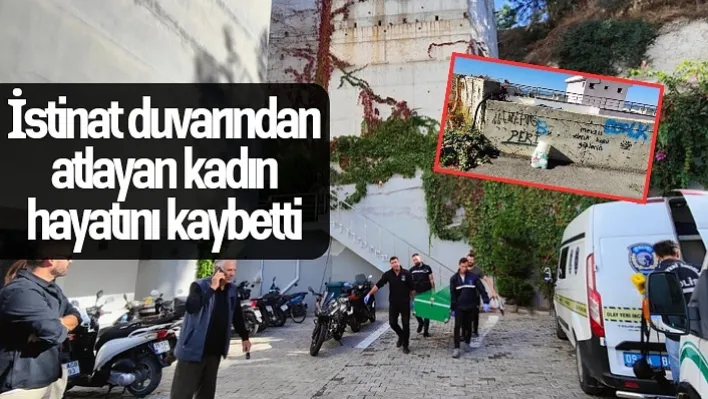 İstinat duvarından atlayan kadın hayatını kaybetti