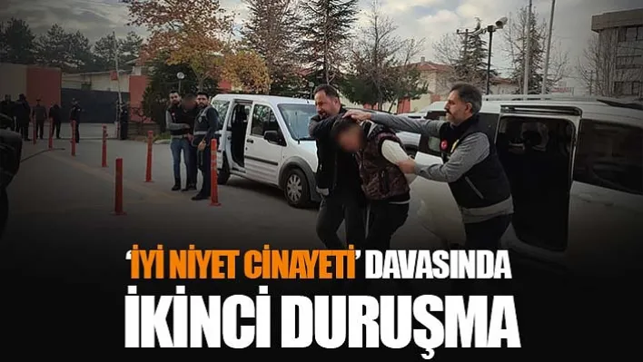 'İyi niyet cinayeti' davasında ikinci duruşma