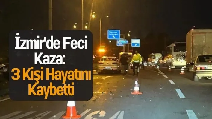 İzmir'de Feci Kaza: 3 Kişi Hayatını Kaybetti