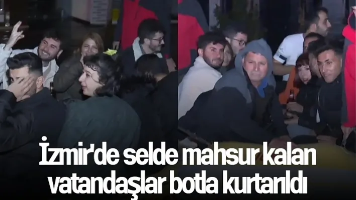 İzmir'de selde mahsur kalan vatandaşlar botla kurtarıldı