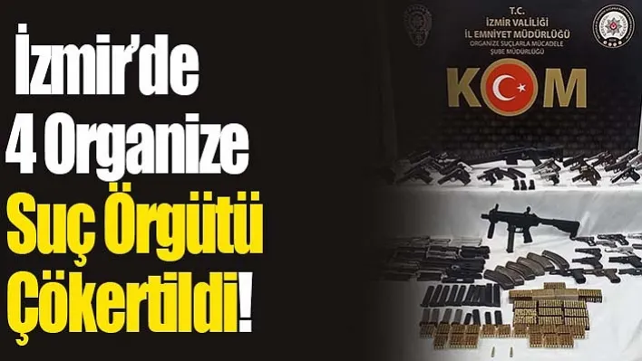 İzmir'de 4 Organize Suç Örgütü Çökertildi: 37 Tutuklama