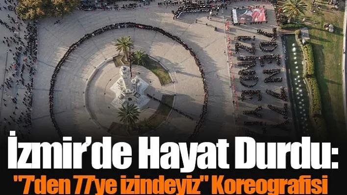 İzmir'de hayat durdu! ś'den 77'ye izindeyiz" koreografisi: Ortaya duygulandıran görüntüler çıktı