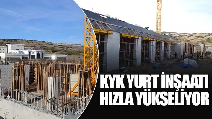 KYK yurt inşaatı hızla yükseliyor