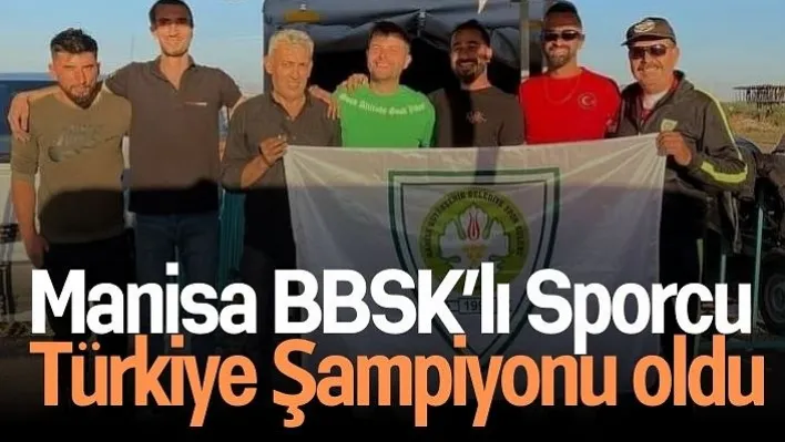 Manisa BBSK'lı sporcu Türkiye Şampiyonu oldu