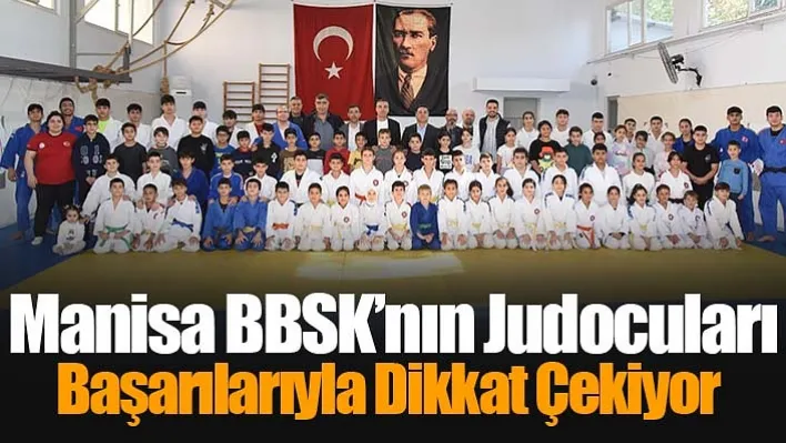 Manisa BBSK'nın Judocuları Başarılarıyla Dikkat Çekiyor