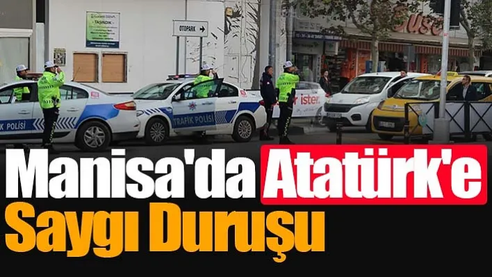 Manisa'da Atatürk'e saygı duruşu