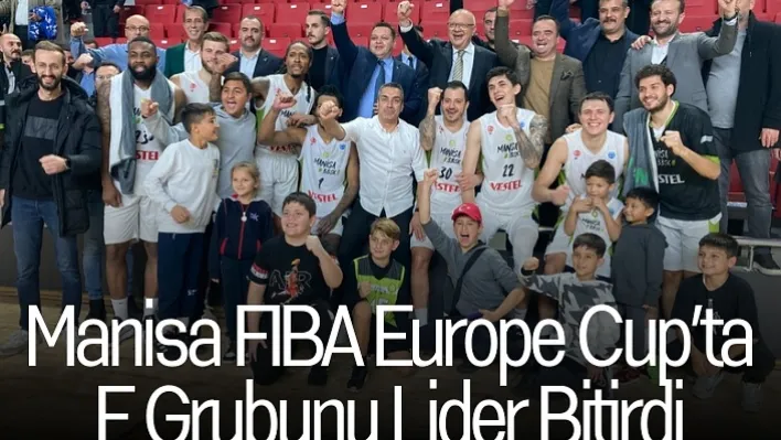 Manisa FIBA Europe Cup'ta E grubunu lider bitirdi: 75-66